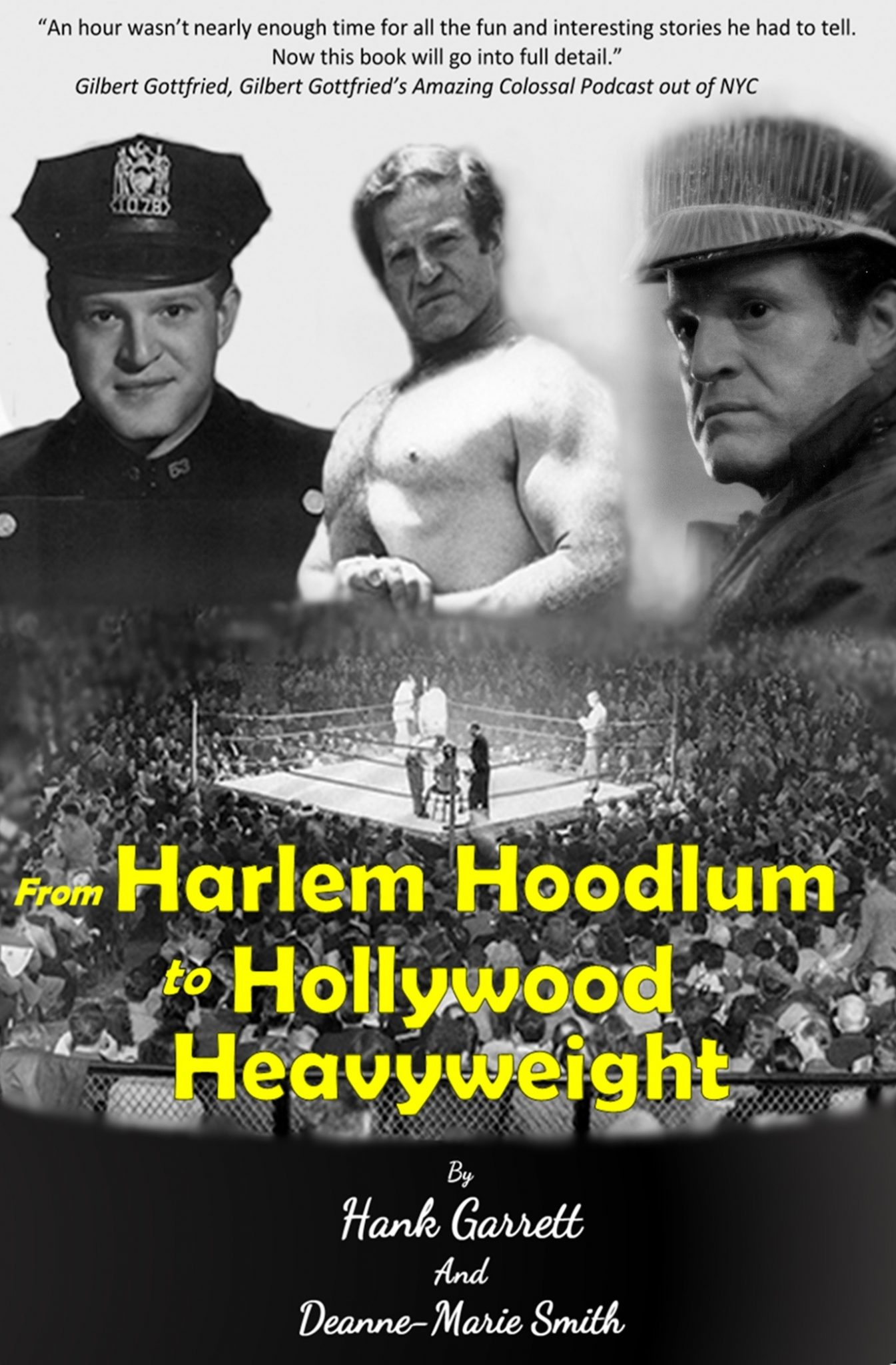 A Bumpy Road Led Hank Garrett to ‘Car 54’ and Beyond 2 Cover of From Harlem Hoodlum to Hollywood Heavyweight by Hank Garrett and Deanne Marie Smith provided by publicist scaled