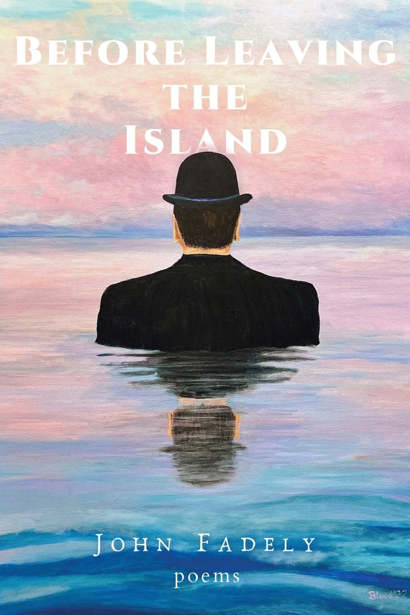 From Corporate Lawyer to Published Poet in His 60s 2 Cover of Before Leaving the Island, debut poetry collection by John Fadely, published by Wandering Aengus Press